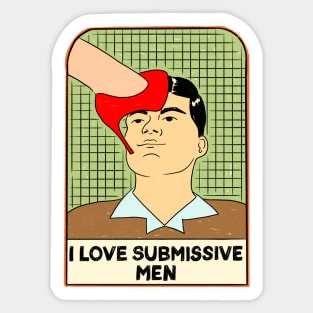 I Love Submissive Men Sticker